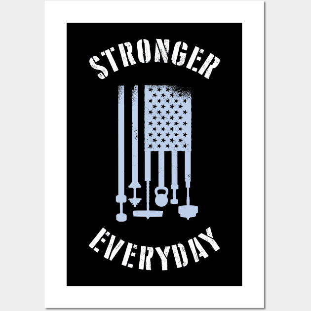 Stronger Everyday Gym Workout American Bodybuilder Strong Tough Heavy Weightlifting Wall Art by Elerve